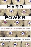 Hard Power: The New Politics of National Security 0465051669 Book Cover
