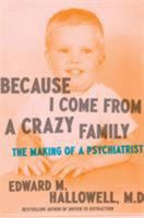 Because I Come from a Crazy Family: The Making of a Psychiatrist 163286858X Book Cover