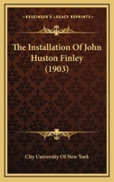 The Installation Of John Huston Finley 1120764890 Book Cover