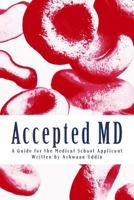 Accepted MD: A Guide for the Medical School Applicant 154120929X Book Cover