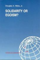 Solidarity or Egoism: The Economics of Sociotropic and Egocentric Influences on Political Behaviour: Denmark in International and Theoretica 8772884525 Book Cover