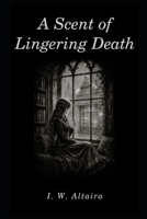 A Scent of Lingering Death B0H9947K5J Book Cover