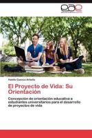 El Proyecto de Vida: Su Orientacion 3844348735 Book Cover