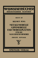 Metallmodelle, Gipsmodelle Und Modellplatten Fur Die Maschinenformerei 3540017585 Book Cover