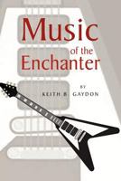 Music of the Enchanter 1477159738 Book Cover