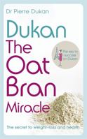 Dukan: The Oat Bran Miracle (Dukan Diet) 1444756958 Book Cover