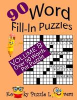 Word Fill-In Puzzles, Volume 8, 90 Puzzles 1537356275 Book Cover