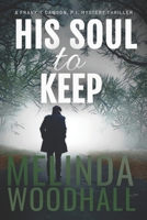 His Soul to Keep: A Frankie Dawson, P.I. Mystery Thriller B0BNH11NY1 Book Cover