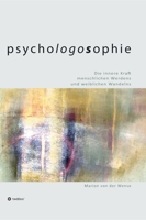 Psychologossophie: Die innere Kraft menschlichen Werdens und weiblichen Wandelns 3347259092 Book Cover