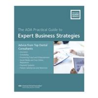 The ADA Practical Guide to Expert Business Strategies: Advice from Top Dental Consultants 0986027979 Book Cover