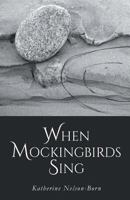 When Mockingbirds Sing 1635340071 Book Cover