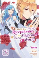 I Want to Be a Receptionist in This Magical World, Vol. 4 (Manga) 1975352955 Book Cover