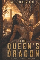 The Queen’s Dragon: A Dark Fantasy Romance of Forbidden Desire, Possession, and Ancient Gods (Claimed by Dragons) B0GZGWZVVW Book Cover