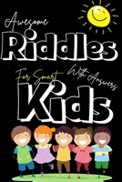 Awesome Riddles with answers for smart kids: collection of best and fun Riddles puzzles for kids, cute & funny riddles puzzles and brain teasers that B08XL7YXHM Book Cover