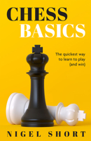 Chess Basics: The quickest way to learn to play (and win) 1454944420 Book Cover