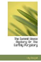 The Summit House Mystery Or The Earthly Purgatory 1984029169 Book Cover