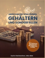 Abrechnung von Löhnen, Gehältern und Sonderfällen: 30 praktische Beispiele für den täglichen Einsatz (Grundwissen und Spezialthemen ... Personalmanagement) B0FHPJJHPM Book Cover