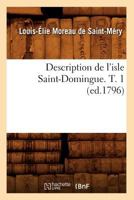 Description de L'Isle Saint-Domingue. T. 1 2012536905 Book Cover