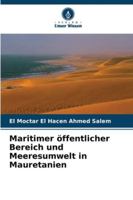 Maritimer öffentlicher Bereich und Meeresumwelt in Mauretanien 6202339683 Book Cover