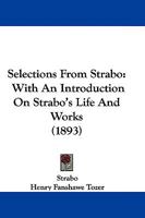 Selections from Strabo: With an Introduction on Strabo's Life and Works (Classic Reprint) 1240919794 Book Cover