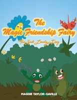 The Magic Friendship Fairy Book 2: The Sad, Lonely Frog 1957724501 Book Cover