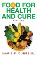 Food for Health and Cure Part Two 154341169X Book Cover
