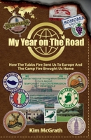 My Year on the Road : How the Tubbs Fire Sent Us to Europe and the Camp Fire Brought Us Home 1735544906 Book Cover