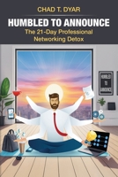 Humbled to Announce: The 21-Day Professional Networking Detox B0GFBZD88T Book Cover