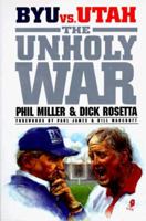 The Unholy War: BYU Vs. Utah 087905560X Book Cover