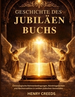 Geschichte des Jubiläenbuchs: Chronologische Rahmenbedingungen, Bündnisgedanken und Rechtstradition in antiken jüdischen Gemeinden (German Edition) B0GJ8ZSR3K Book Cover