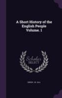 A Short History of the English People 1406792292 Book Cover