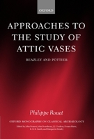 Approaches to the Study of Attic Vases: Beazley and Pottier 0198152728 Book Cover