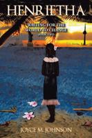 Henrietha: Waiting for the World to Change 152464790X Book Cover