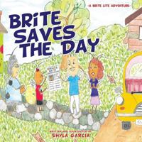 Brite Saves the Day 1545648158 Book Cover