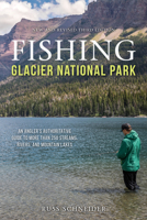 Fishing Glacier National Park 0762710993 Book Cover