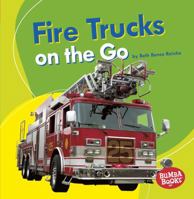 Fire Trucks on the Go 1541511123 Book Cover