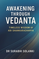 Awakening Through Vedanta - Timeless Wisdom of Adi Shankaracharya: Insights from Adi Shankaracharya 9356024103 Book Cover