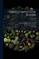 Obras Completas De Buffon: Índice General De La Obra O Vocabulario Alfabético De Ciencias Naturales, Volume 35 1245066013 Book Cover
