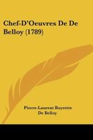 Chef-D'Oeuvres De De Belloy (1789) 1120270642 Book Cover