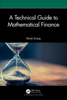 A Technical Guide to Mathematical Finance (Chapman and Hall/CRC Financial Mathematics Series) 1032687231 Book Cover