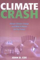 Climate Crash: Abrupt Climate Change and What It Means for Our Future 0309093120 Book Cover
