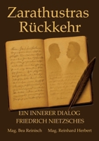 Zarathustras Rückkehr: Ein innerer Dialog Friedrich Nietzsches (German Edition) 3384800575 Book Cover