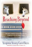 Reaching Beyond: One Woman's Inspiring and Uncompromising Will to Live Through Love and Loss With Multiple Sclerosis 1947398032 Book Cover