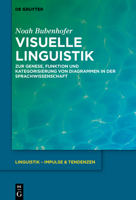 Visuelle Linguistik: Zur Genese, Funktion Und Kategorisierung Von Diagrammen in Der Sprachwissenschaft 3110698692 Book Cover
