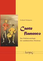 Cante Flamenco: Zur Kultursoziologie Der Andalusischen Moderne 3832534415 Book Cover