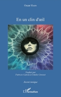 En un clin d'oeil: Traduit par Patricio Garcia et Émile Grosset (Accent Tonique - Poésie) (French Edition) 2343114315 Book Cover