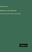 Bulletin du bouquiniste: Volume 6 Octobre 1882- a mars 1883 3386614051 Book Cover