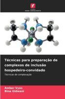 Técnicas para preparação de complexos de inclusão hospedeiro-convidado (Portuguese Edition) 6207827562 Book Cover