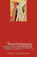 Transforming Church: Liberating Structures for Ministry 0281052085 Book Cover