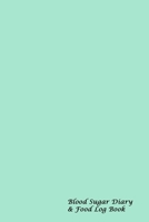 Blood Sugar Diary & Food Log Book: Weekly Blood Sugar Diary, Enough For 53 Weeks or 1 Year, Daily Diabetic Glucose Tracker and Meals LogBook, 4 Time Before-After (Breakfast, Lunch, Dinner, Bedtime) 1672766761 Book Cover